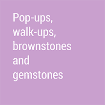 Pop-ups, walk-ups, brownstones and gemstones
