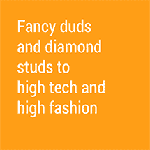 Fancy duds and diamond studs to high tech and high fashion